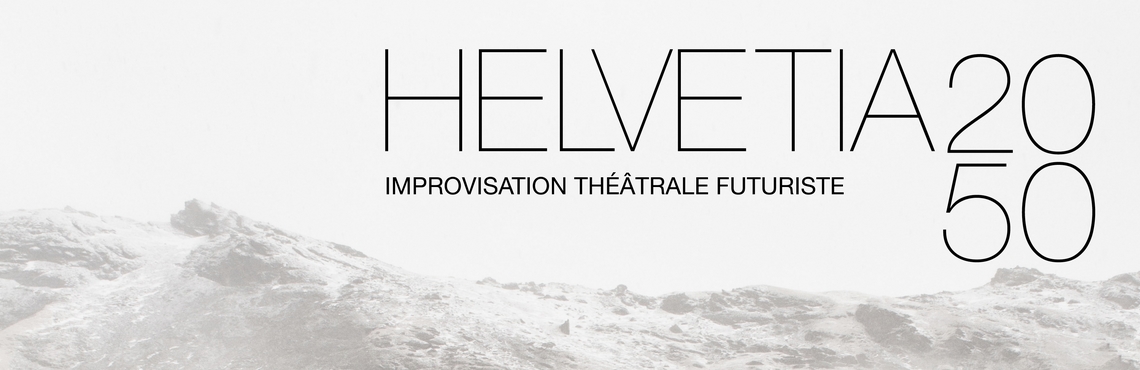 Helvetia2050, improvisation théâtrale futuriste, printemps 2021